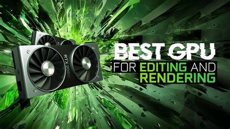 What is the Best GPU for Video Editing and .